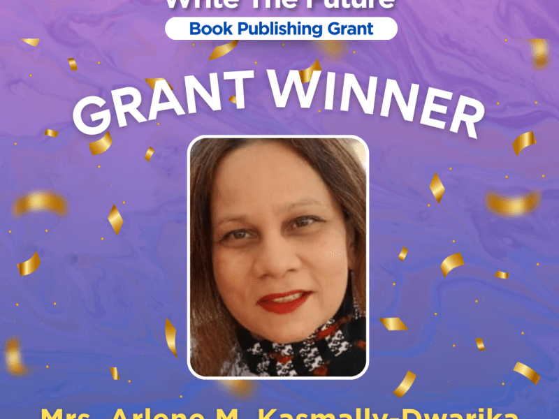 Write the Future: Book Publishing Grant Winner – Arlene M. Kasmally-Dwarika